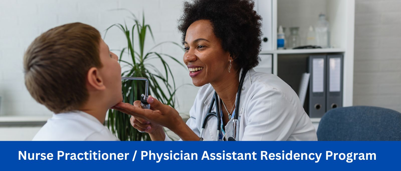 Nurse Practitioner Residency Program Physician Assistant Residency Program